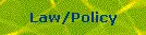 Law/Policy